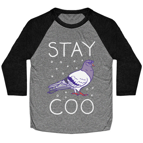 Stay Coo Pigeon  Baseball Tee