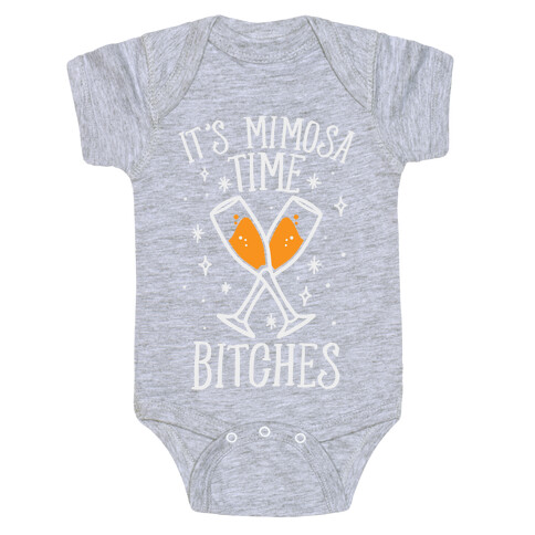 It's Mimosa Time Bitches Baby One-Piece