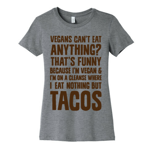 Vegan Taco Cleanse Womens T-Shirt