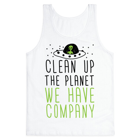 Clean Up The Planet We Have Company Tank Top
