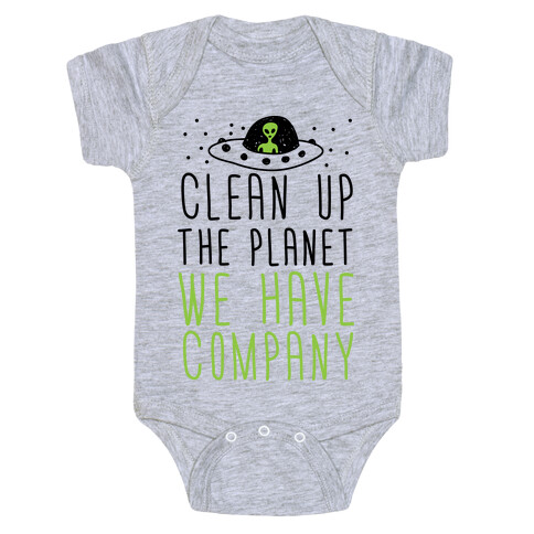 Clean Up The Planet We Have Company Baby One-Piece