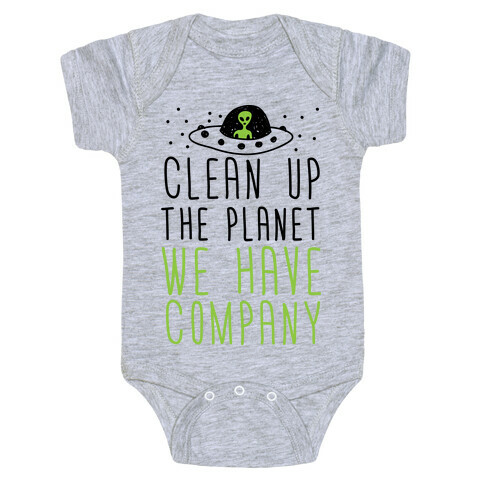 Clean Up The Planet We Have Company Baby One-Piece