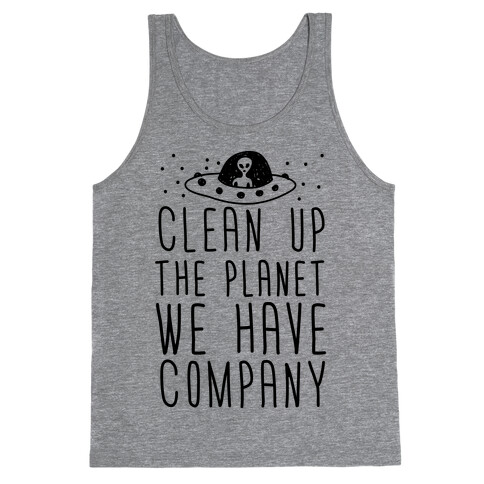 Clean Up The Planet We Have Company Tank Top