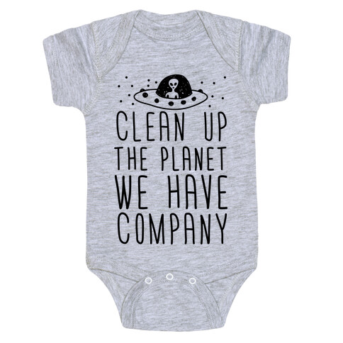 Clean Up The Planet We Have Company Baby One-Piece