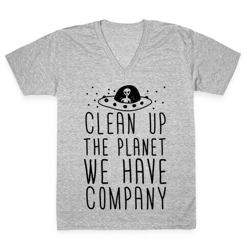 Clean Up The Planet We Have Company V-Neck Tee Shirt