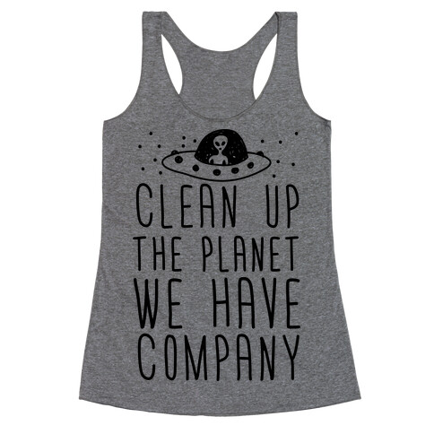 Clean Up The Planet We Have Company Racerback Tank Top