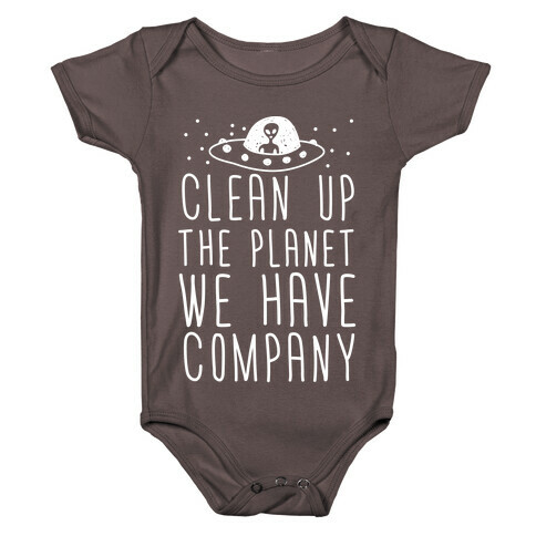 Clean Up The Planet We Have Company Baby One-Piece