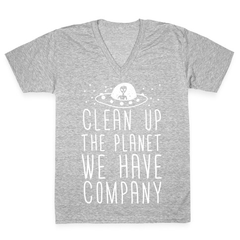 Clean Up The Planet We Have Company V-Neck Tee Shirt