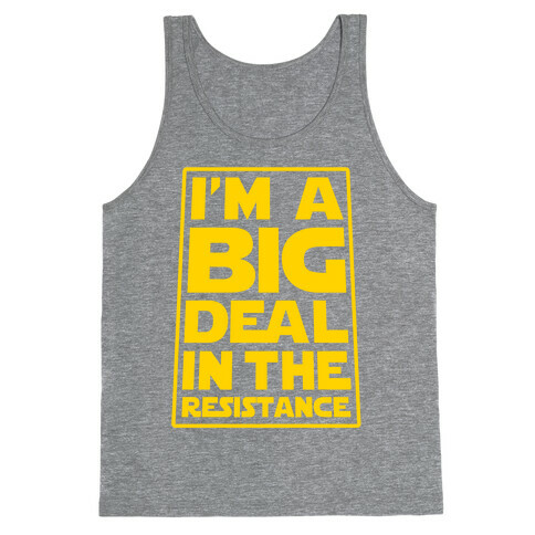 I'm a Big Deal in the Resistance Tank Top