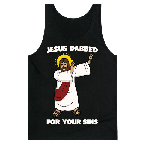 Jesus Dabbed For Your Sins Tank Top