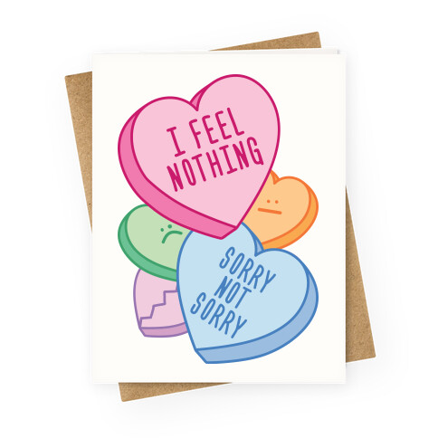 I Feel Nothing Sorry Not Sorry Greeting Card