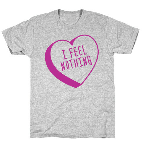 I Feel Nothing T-Shirt