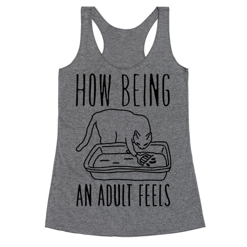 How Being An Adult Feels Racerback Tank Top