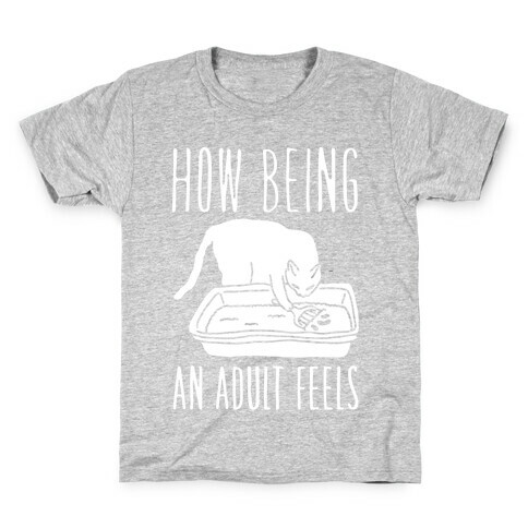 How Being An Adult Feels Kids T-Shirt