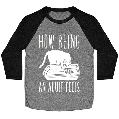 How Being An Adult Feels Baseball Tee