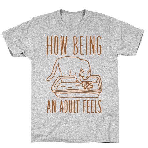 How Being An Adult Feels T-Shirt