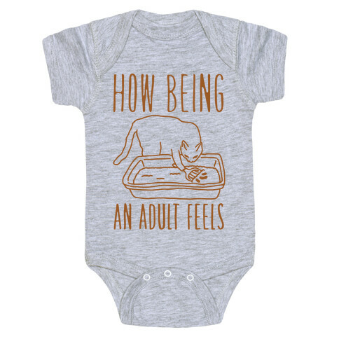 How Being An Adult Feels Baby One-Piece