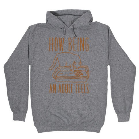How Being An Adult Feels Hooded Sweatshirt