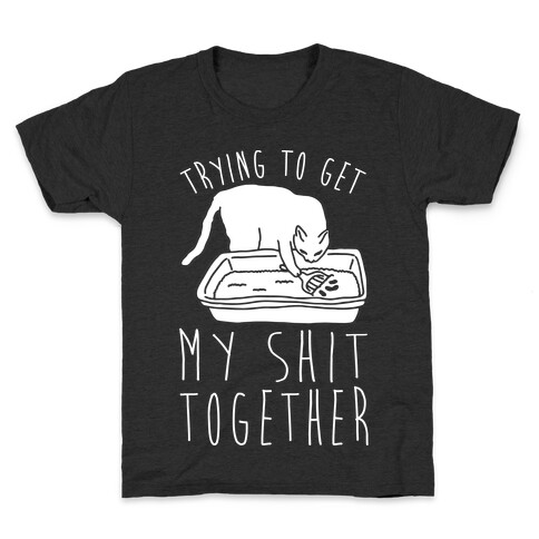 Trying To Get My Shit Together Kids T-Shirt
