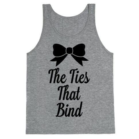 The Ties That Bind Tank Top