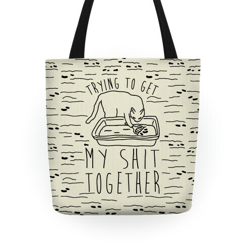 Trying To Get My Shit Together Tote