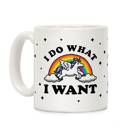 I Do What I Want (Unicorn Mug) Coffee Mug