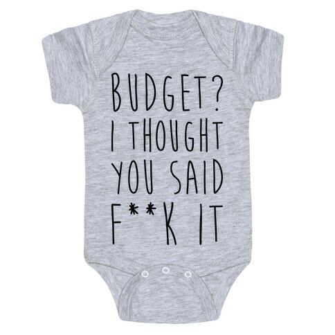 Budget? I Thought You Said F**k It Baby One-Piece