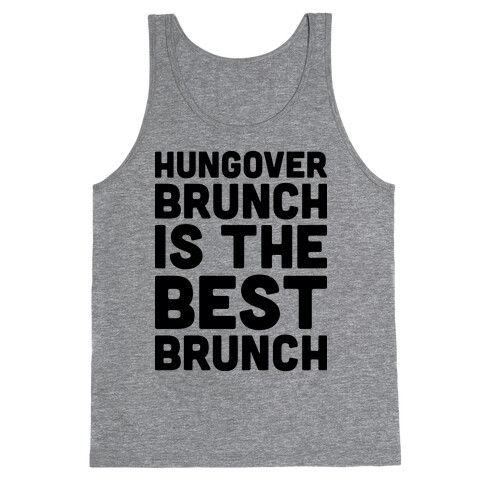 Hungover Brunch Is The Best Brunch Tank Top