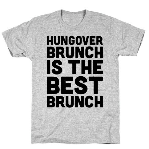 Hungover Brunch Is The Best Brunch T-Shirt