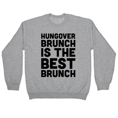 Hungover Brunch Is The Best Brunch Pullover