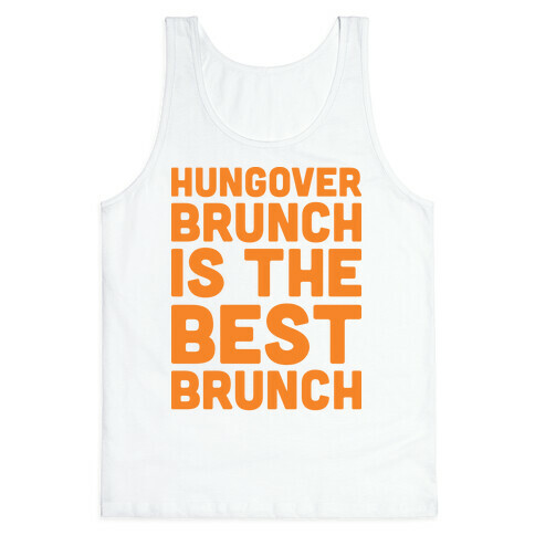 Hungover Brunch Is The Best Brunch Tank Top