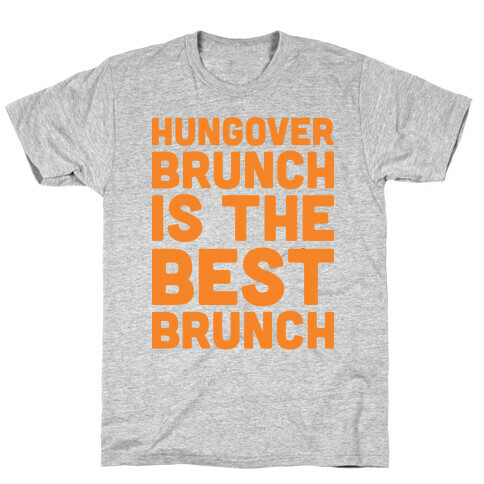 Hungover Brunch Is The Best Brunch T-Shirt