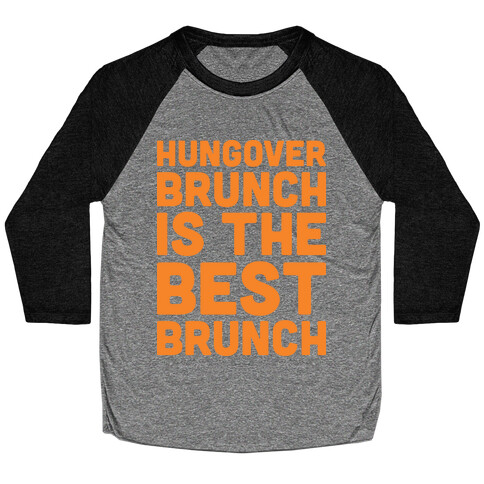 Hungover Brunch Is The Best Brunch Baseball Tee