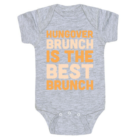 Hungover Brunch Is The Best Brunch Baby One-Piece