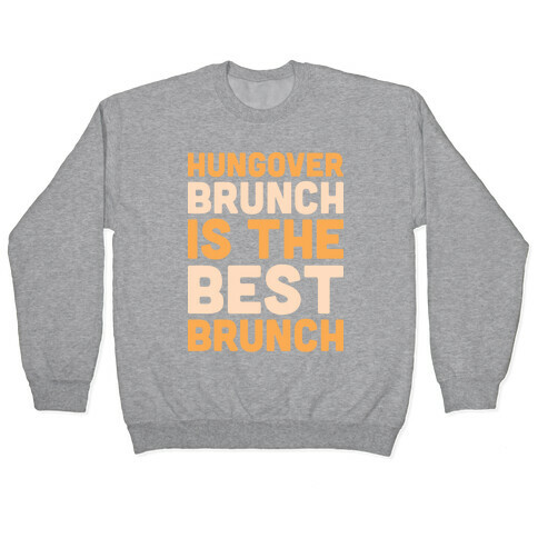 Hungover Brunch Is The Best Brunch Pullover