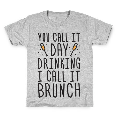 You Call It Day Drinking I Call It Brunch Kids T-Shirt