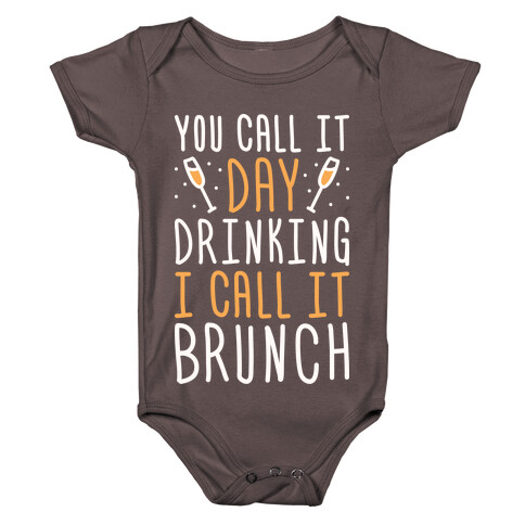 You Call It Day Drinking I Call It Brunch Baby One-Piece