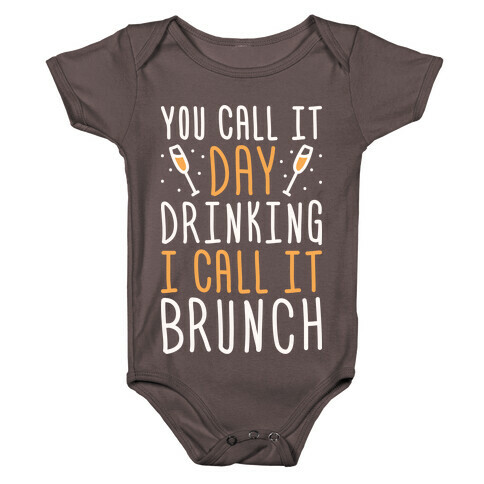 You Call It Day Drinking I Call It Brunch Baby One-Piece