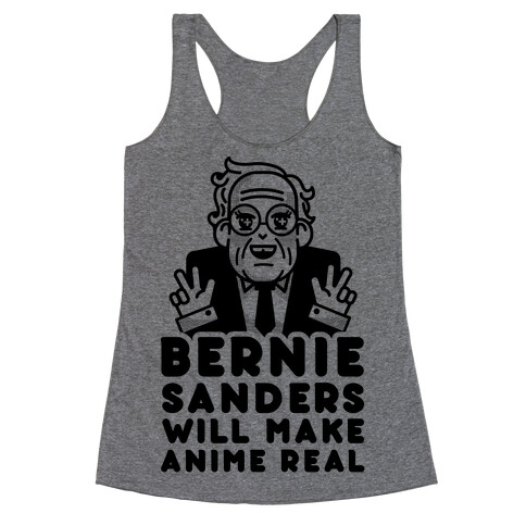 Bernie Sanders Will Make Anime Real Racerback Tank Top