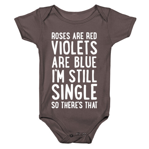 Roses Are Red, Violets Are Blue, I'm Still Single So There's That Baby One-Piece