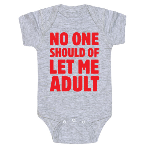 No One Should Let Me Adult Baby One-Piece