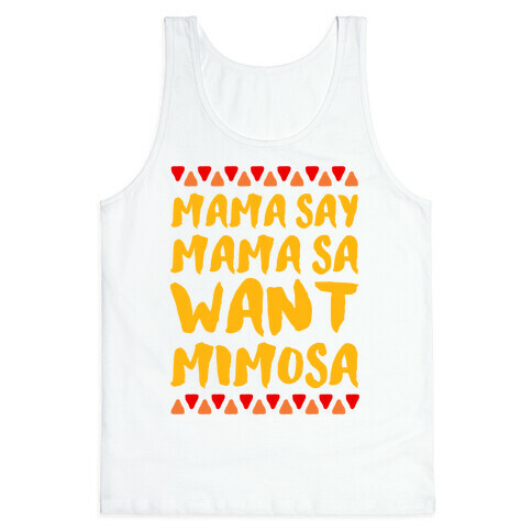 Mama Se Mama Sa Want Mimosa Tank Top