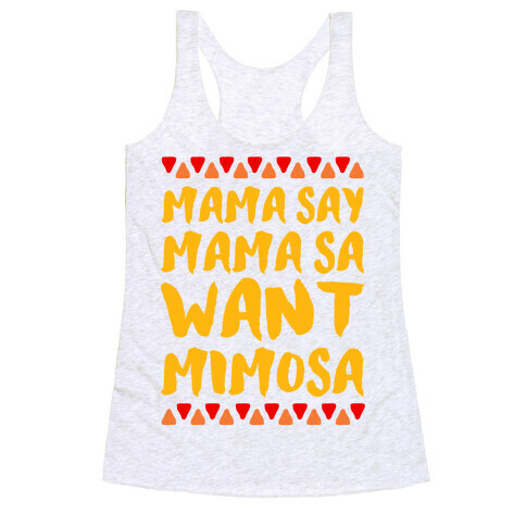 Mama Se Mama Sa Want Mimosa Racerback Tank Top