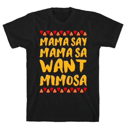 Mama Se Mama Sa Want Mimosa T-Shirt