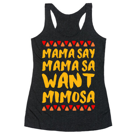 Mama Se Mama Sa Want Mimosa Racerback Tank Top