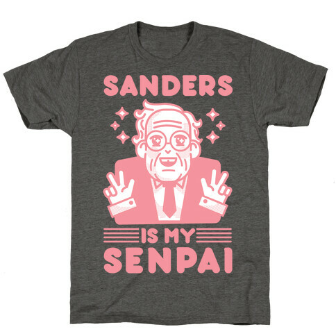 Bernie Sanders Is My Senpai T-Shirt