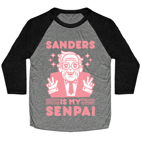 Bernie Sanders Is My Senpai Baseball Tee