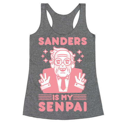 Bernie Sanders Is My Senpai Racerback Tank Top