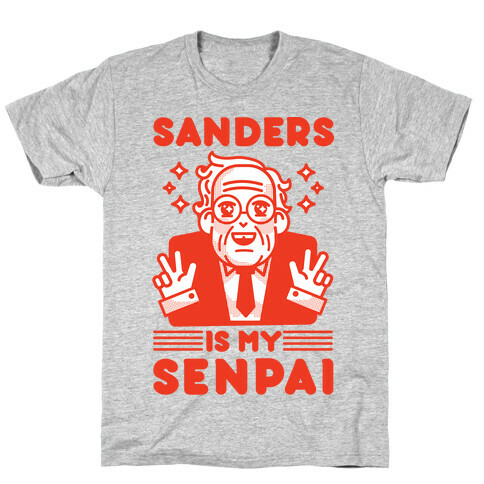 Bernie Sanders Is My Senpai T-Shirt