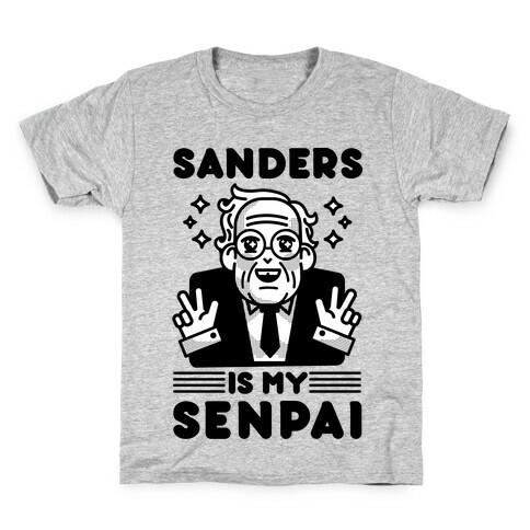 Bernie Sanders Is My Senpai Kids T-Shirt